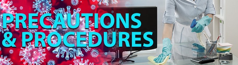 Illustration of the coronavirus and a photo of a woman disinfecting a desk are under the words Precaution and Procedures.