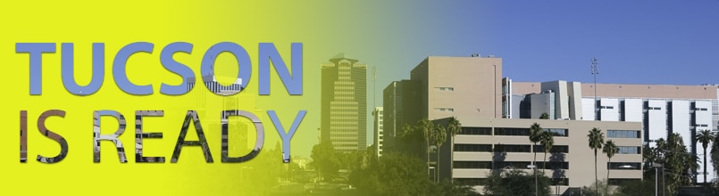 The words Tucson is Ready is next to a photo of the Tucson downtown skyline.